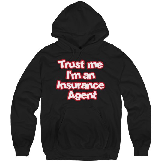 Trust me im an insurance Agent Hoodie