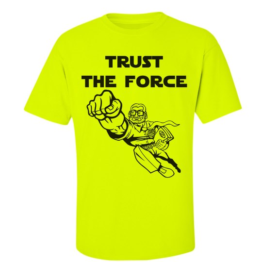 Trust The Force Tee