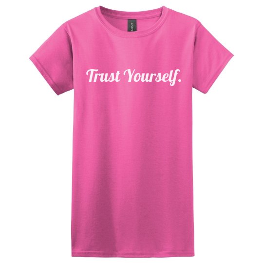 Trust Yourself