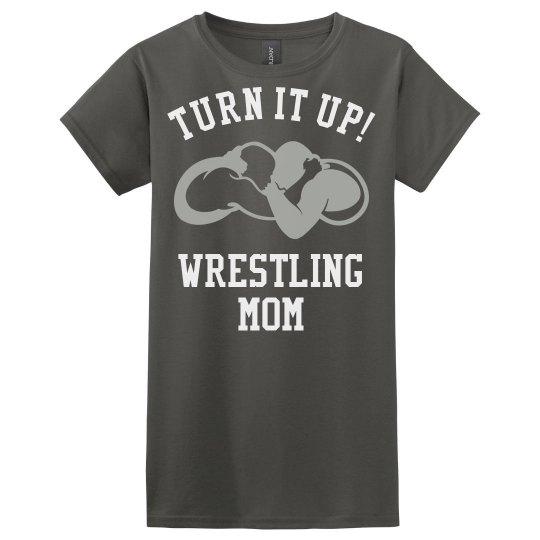 Turn It Up Wrestling Mom