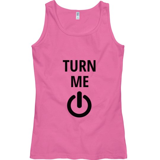 Turn Me On Tank Turn Me On Tank