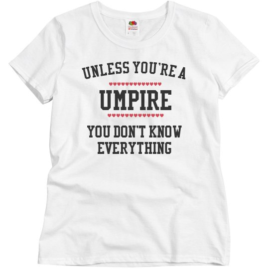 Umpire knows everything