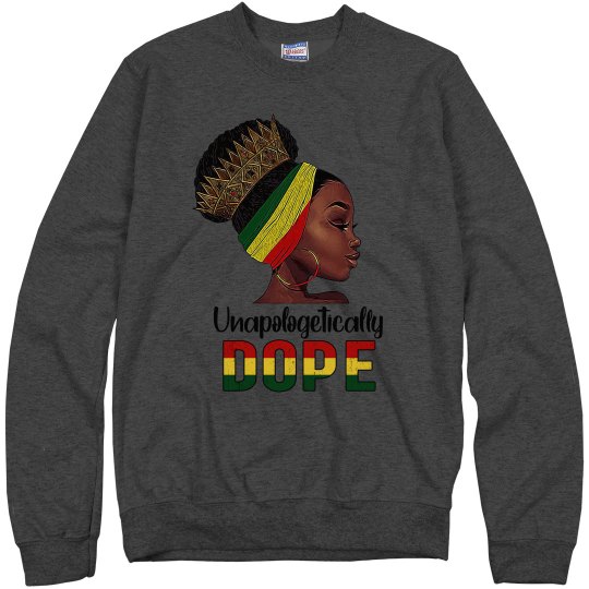 Unapologetically Dope Black Woman Sweatshirt