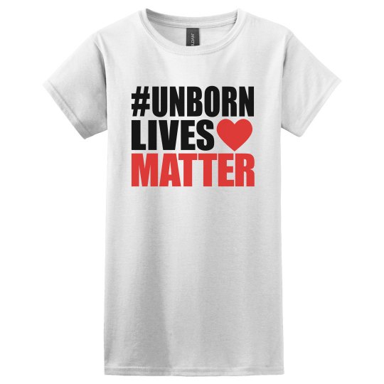 #UnbornLivesMatter Unborn Babies Lives Matter T-Shirt #UnbornLivesMatter Unborn Babies Lives Matter T-Shirt