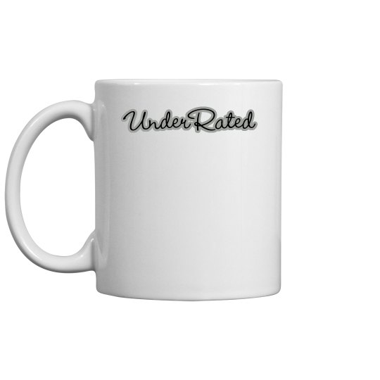 Under Rated  mug