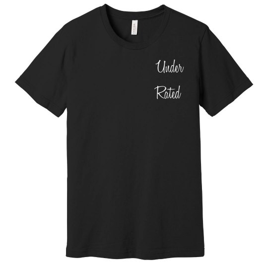 Under Rated tshirt 