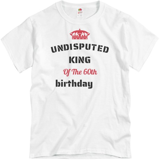 Undisputed king of the birthday