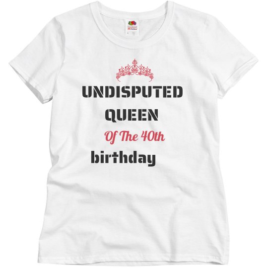 Undisputed queen of the birthday