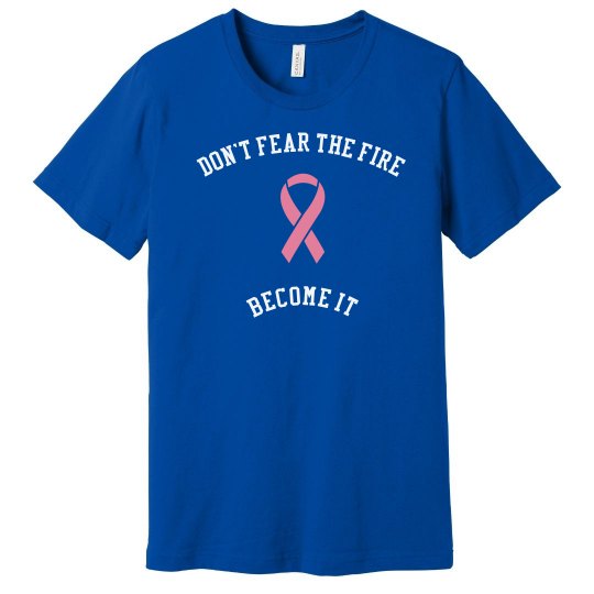 Unisex/Men's Don't Fear The Fire Become It