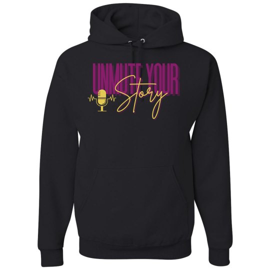 Unmute Your Story Hoodie