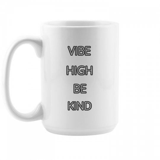 Vibe High Be Kind Mug Vibe High Be Kind Mug