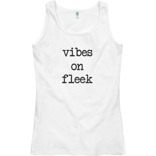 vibes on fleek tank