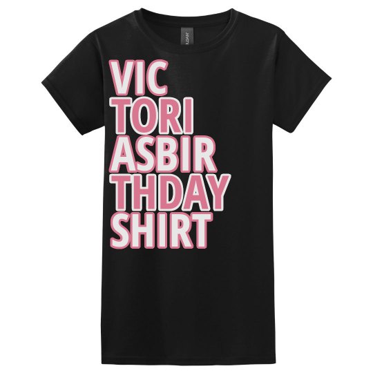 Victoria's birthday shirt Victoria's birthday shirt