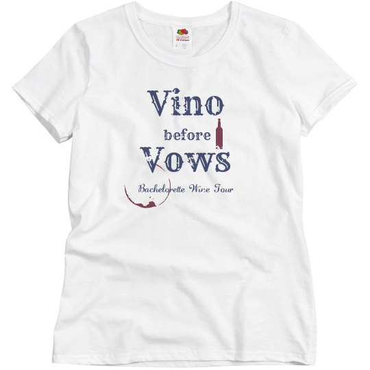 Vino Before Vows Bachelorette Wine Tour T-Shirt