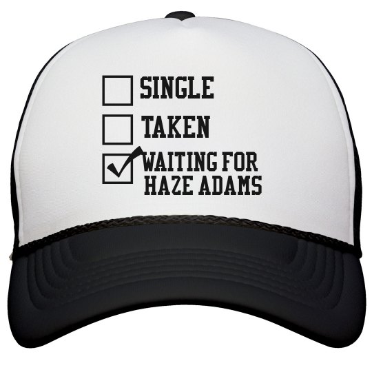 WAITING FOR HAZE ADAMS black hat
