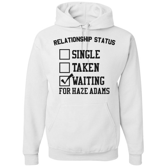 WAITING FOR HAZE ADAMS HOODIE 