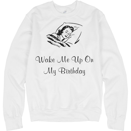 Wake Me Up On My Birthday