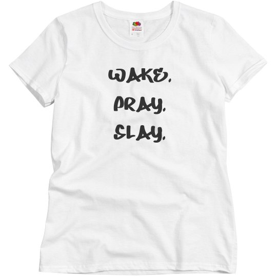wake pray slay wake pray slay