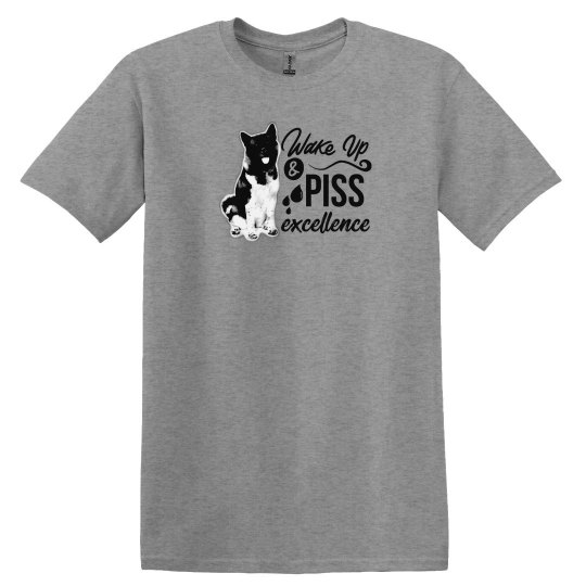 Wake up and p*ss excellence Wake up and p*ss excellence