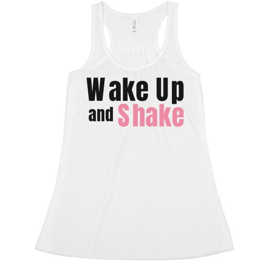 Wake up and Shake Wake up and Shake