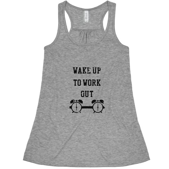 Wake up, work out Wake up, work out