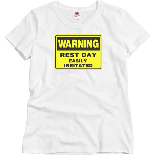 WARNING: REST DAY