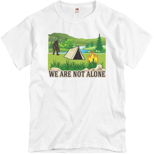 We Are Not Alone Bigfoot Tee