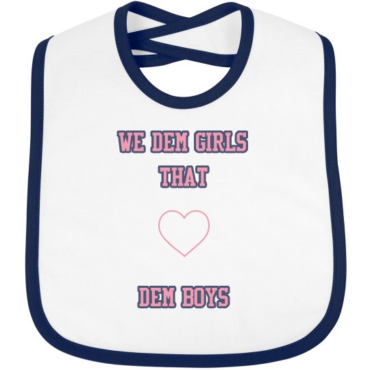 We Dem Girls - Baby Bib
