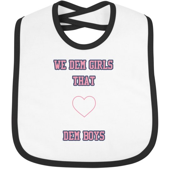 We Dem Girls - Baby Bib