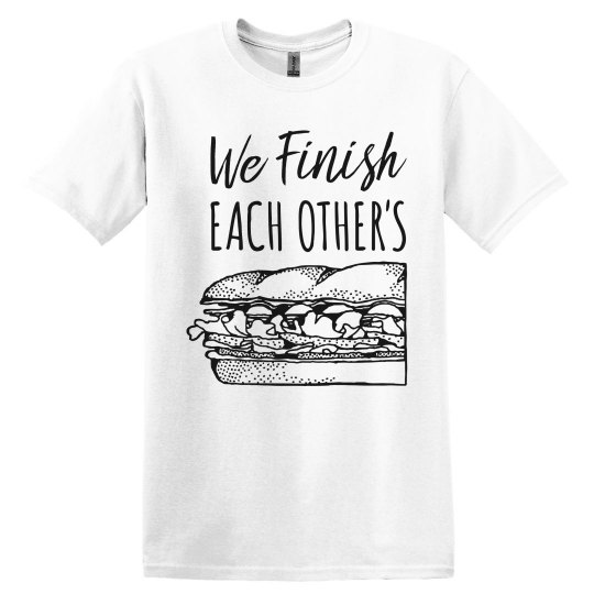 We Finish Each Others Sandwiches