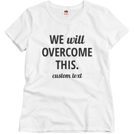 We Will Overcome, Together