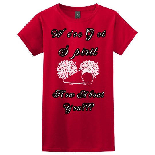 We've Got Spirit Tee We've Got Spirit Tee