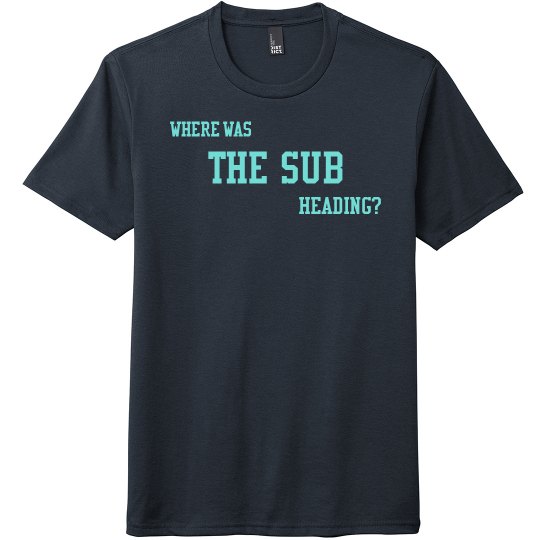 Where was the SUB heading? Where was the SUB heading?