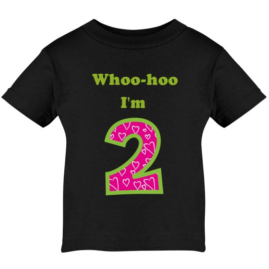 Whoo-hoo I'm 2