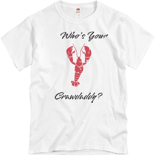 Who's Your Crawdaddy? Who's Your Crawdaddy?
