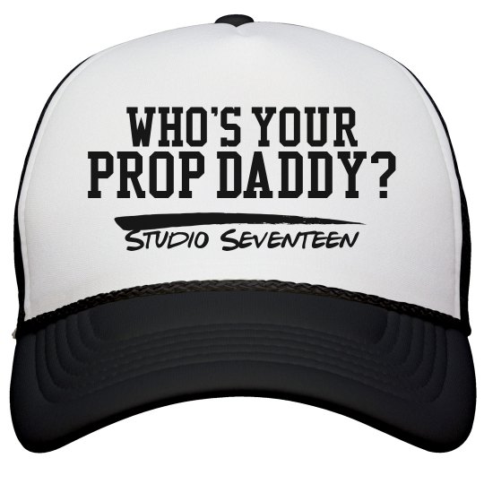 Whos Your Prop Daddy Hat Whos Your Prop Daddy Hat