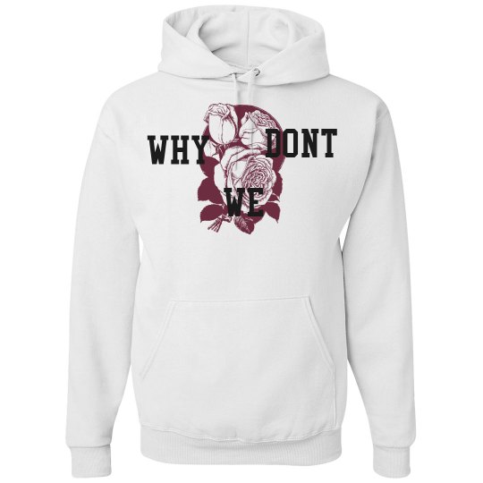Why Don't We Rose design hoodie Why Don't We Rose design hoodie