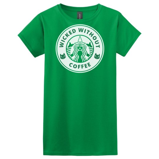 Wicked without coffee 