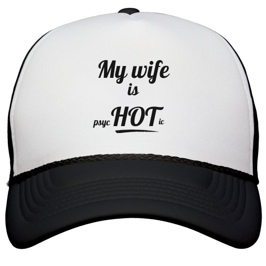 Wife is psycHOTic Hat black Wife is psycHOTic Hat black