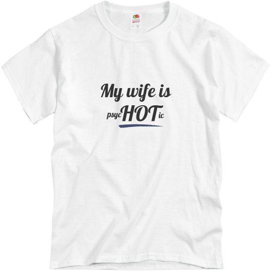 Wife is psycHOTic