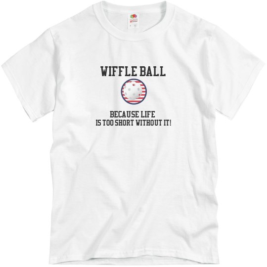Wiffle Ball Life Too Short grey Wiffle Ball Life Too Short grey