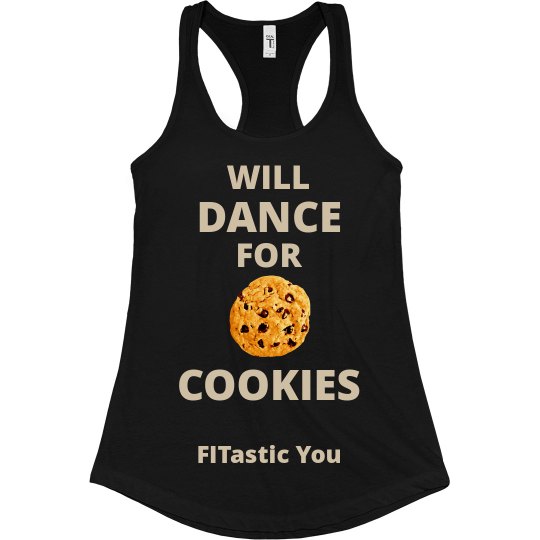Will Dance For Cookies Will Dance For Cookies