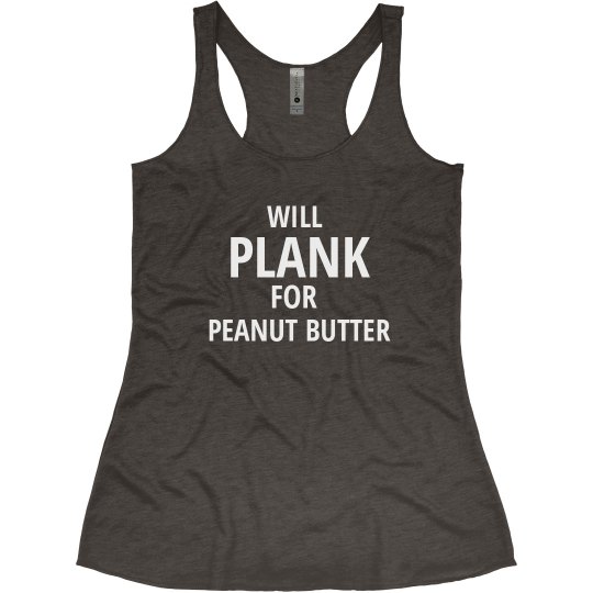 Will Plank For Peanut Butter