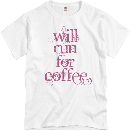 Will run for coffee