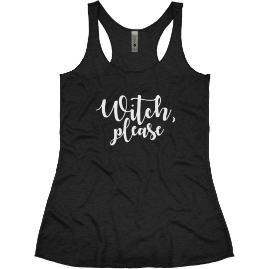 WITCH, PLEASE TANK - HALLOWEEN