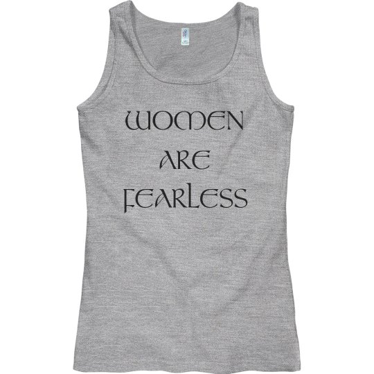 WOMEN ARE FEARLESS TANK TOPS WOMEN ARE FEARLESS TANK TOPS