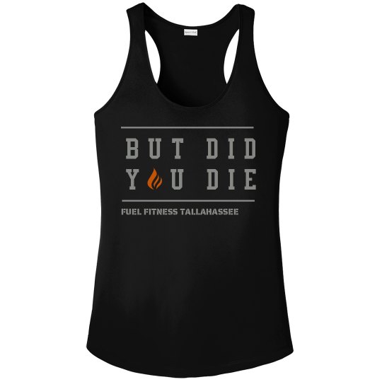 Women’s But Did You Die Tank