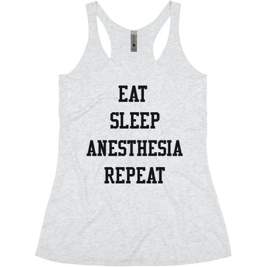 Women's Tank- EAT. SLEEP. ANESTHESIA. REPEAT Women's Tank- EAT. SLEEP. ANESTHESIA. REPEAT