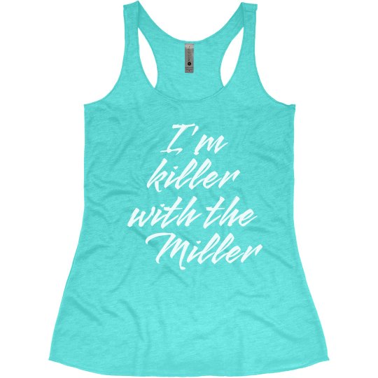 Women's Tank- Killer with the Miller Women's Tank- Killer with the Miller