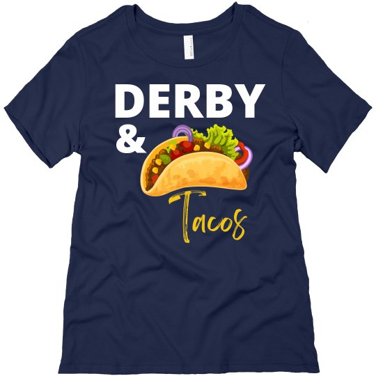Women's Tee "Derby & Tacos" Women's Tee "Derby & Tacos"